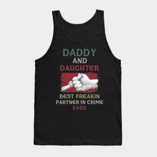 Daddy And Daughter Best Freakin Partner In Crime Ever Tank Top
